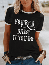 Women's You're A Daisy If You Do Print Crew Neck T-Shirt